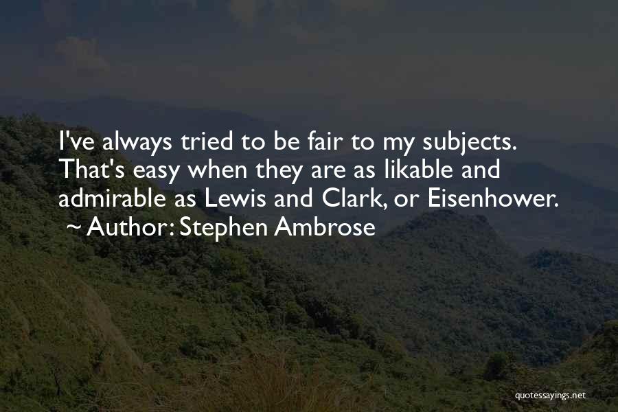 Lewis And Clark Quotes By Stephen Ambrose