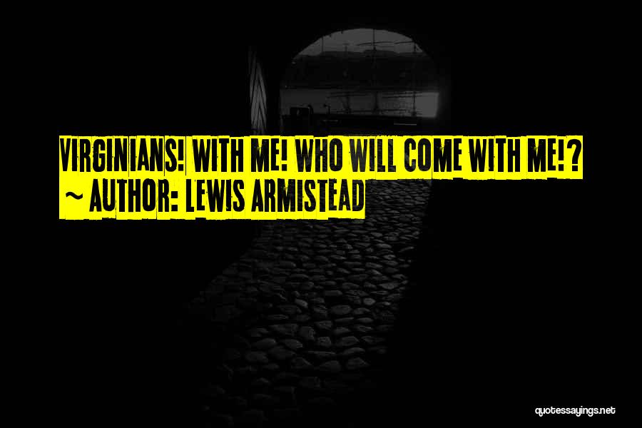 Lewis Armistead Quotes 2082448