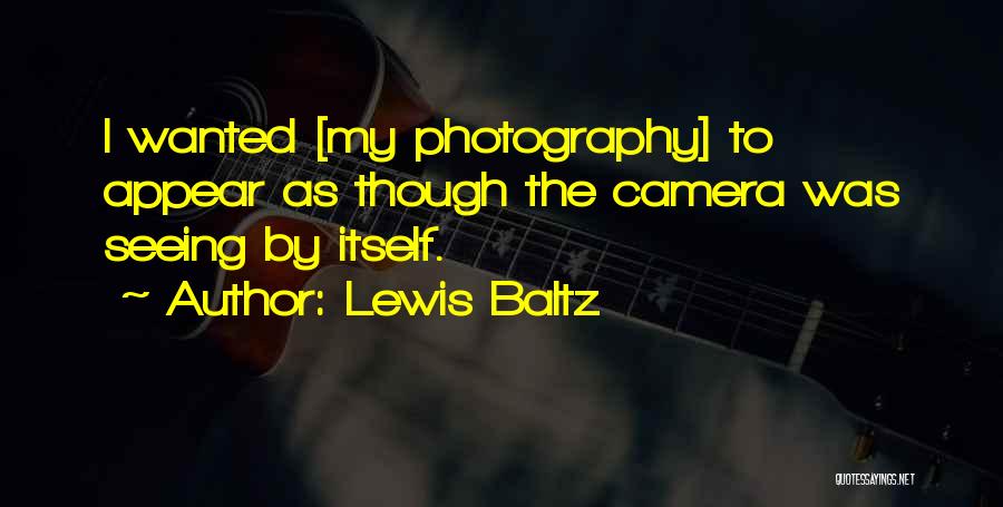 Lewis Baltz Quotes 1398458