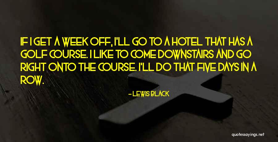 Lewis Black Quotes 1466118