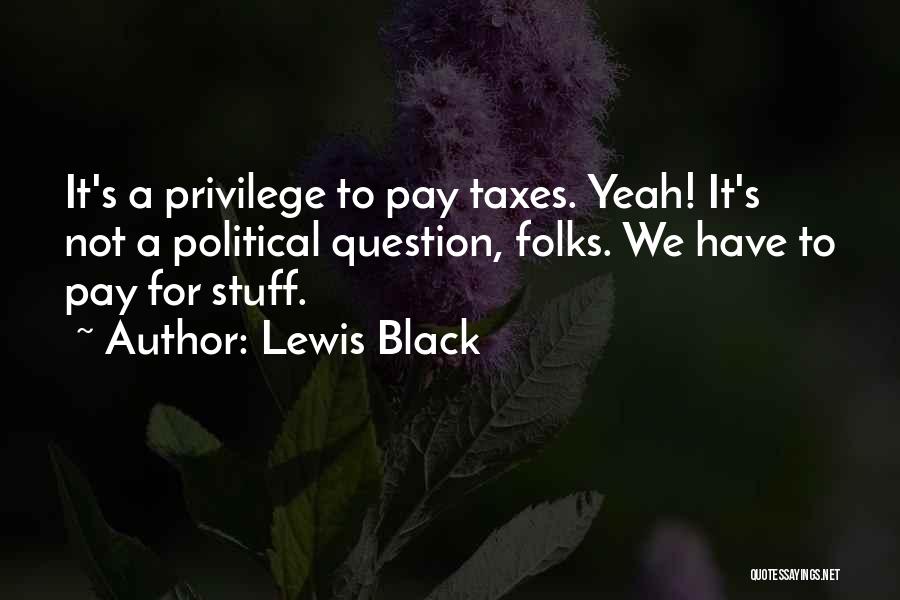 Lewis Black Quotes 1639325