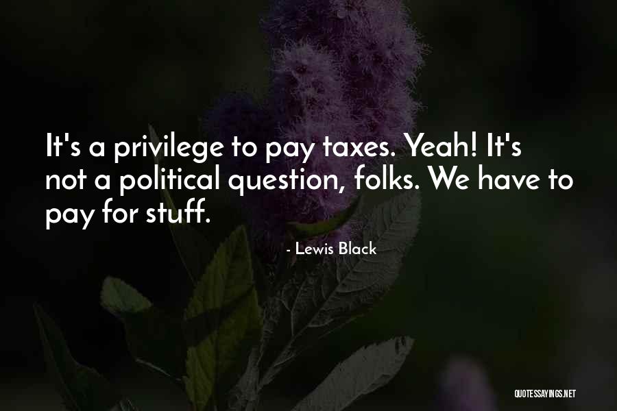 Lewis Black Quotes 1639325