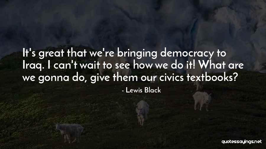 Lewis Black Quotes 393753