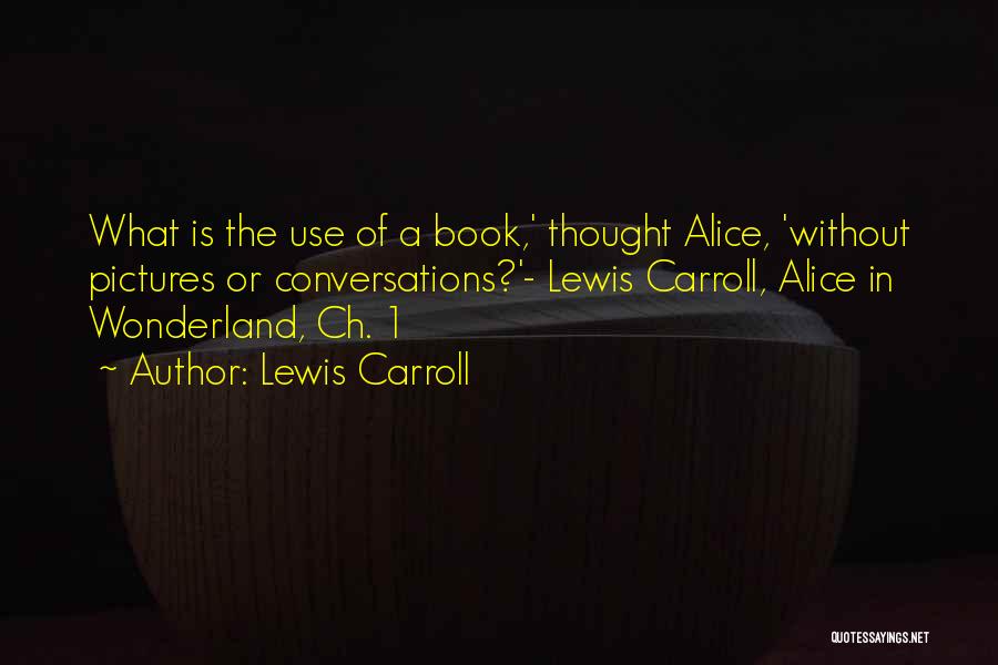 Lewis Carroll Alice In Wonderland Quotes By Lewis Carroll