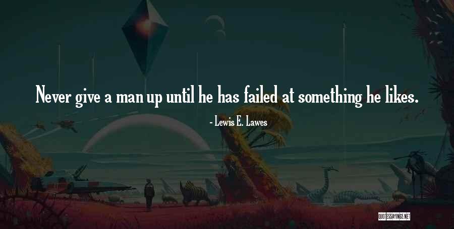 Lewis E. Lawes Quotes 1779718