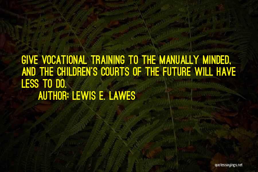 Lewis E. Lawes Quotes 420609