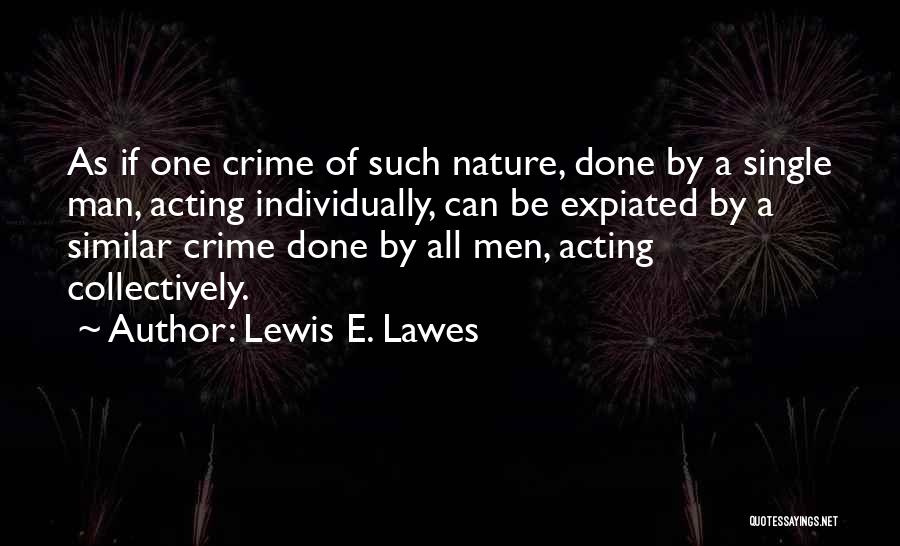 Lewis E. Lawes Quotes 618034