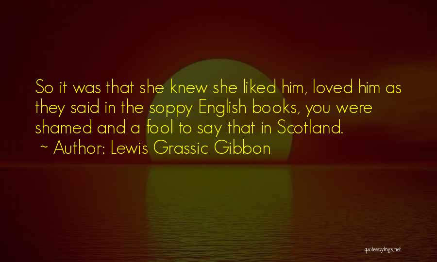 Lewis Grassic Gibbon Quotes 1144385