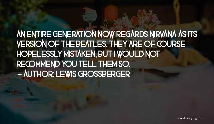 Lewis Grossberger Quotes 1994208