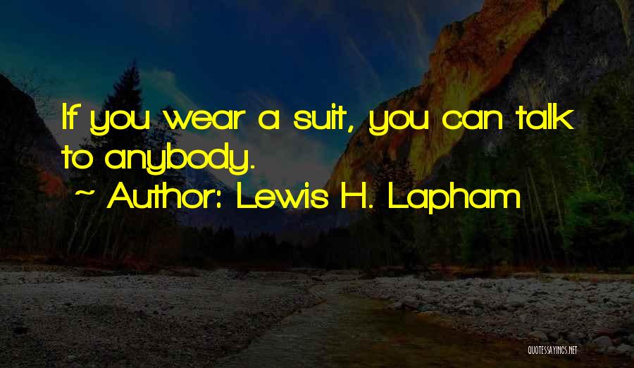 Lewis H. Lapham Quotes 1019526