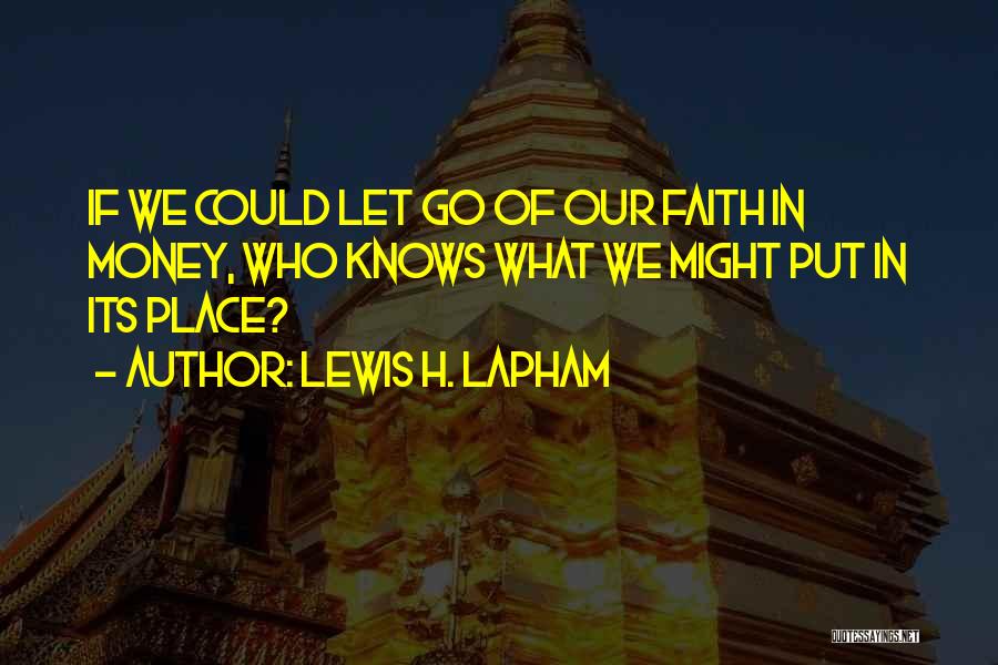 Lewis H. Lapham Quotes 1298500