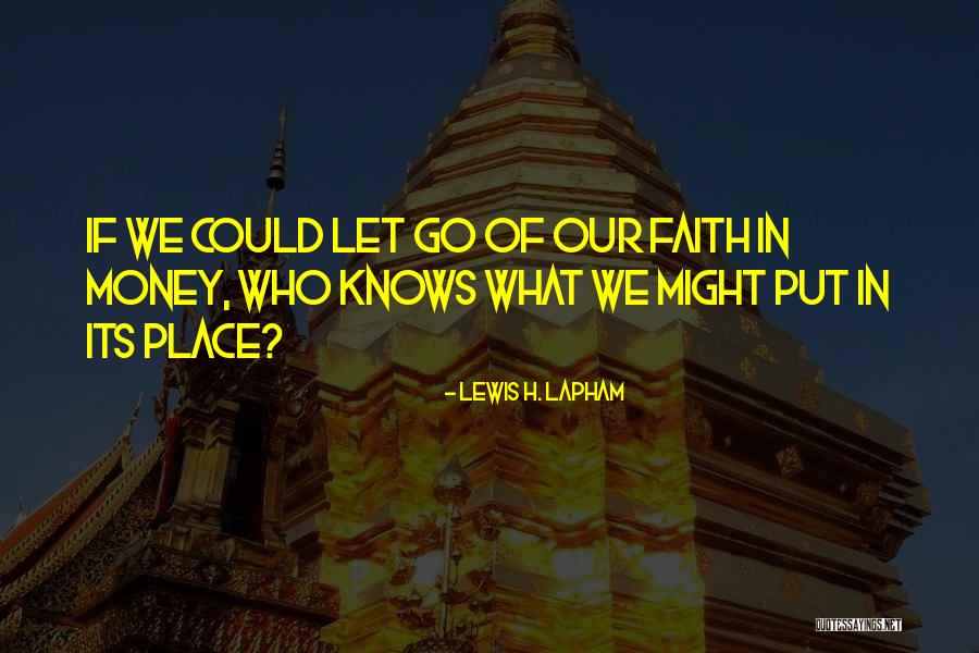 Lewis H. Lapham Quotes 1298500 Lewis H. Lapham Quotes 1298500