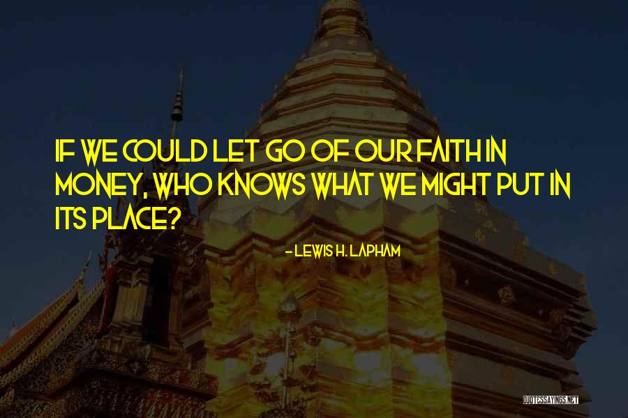 Lewis H. Lapham Quotes 1298500