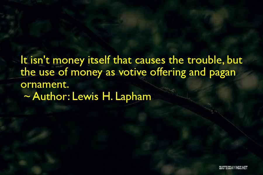 Lewis H. Lapham Quotes 2241452