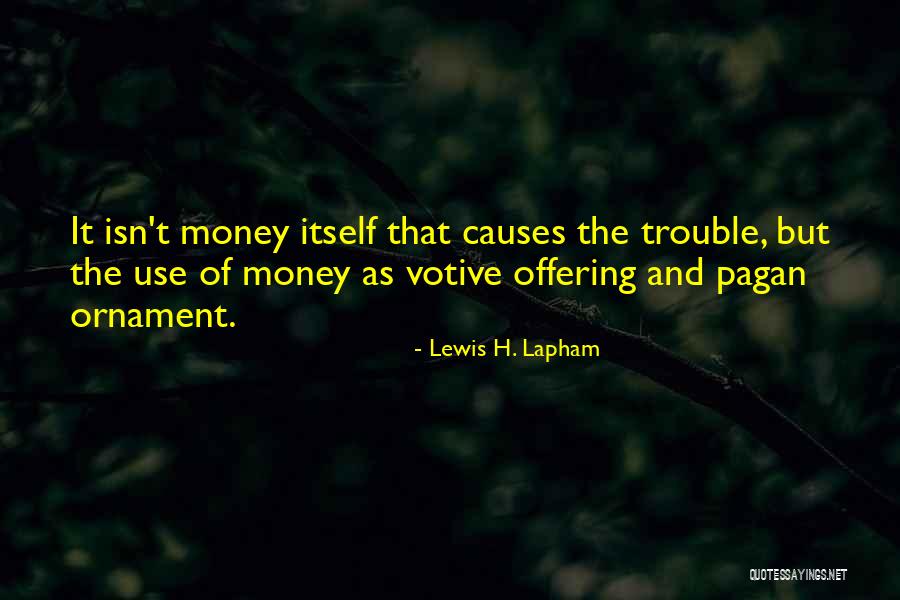 Lewis H. Lapham Quotes 2241452