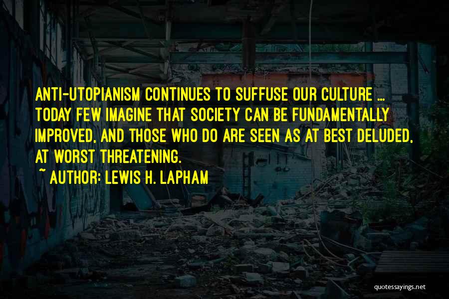 Lewis H. Lapham Quotes 477648