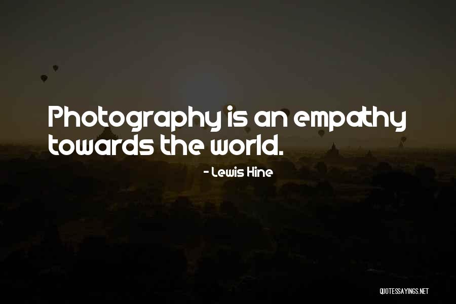 Lewis Hine Quotes 1306870 Lewis Hine Quotes 1306870
