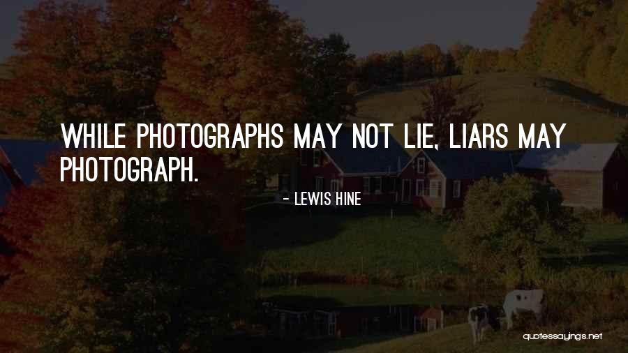 Lewis Hine Quotes 1493772 Lewis Hine Quotes 1493772