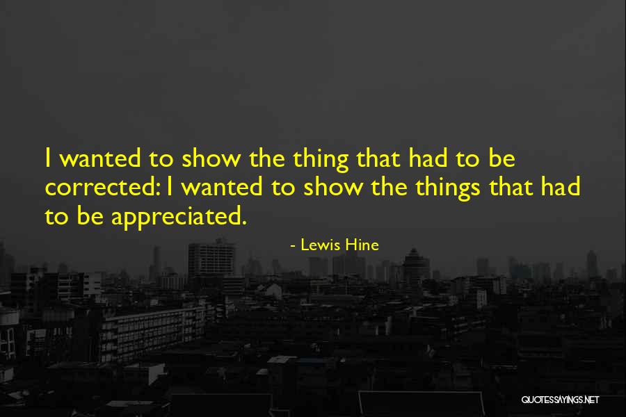 Lewis Hine Quotes 1934069