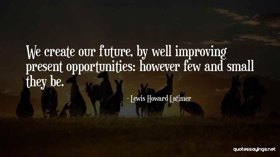 Lewis Howard Latimer Quotes 2190177