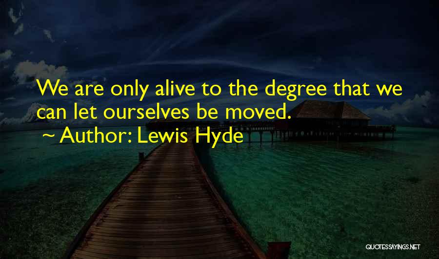 Lewis Hyde Quotes 1885650