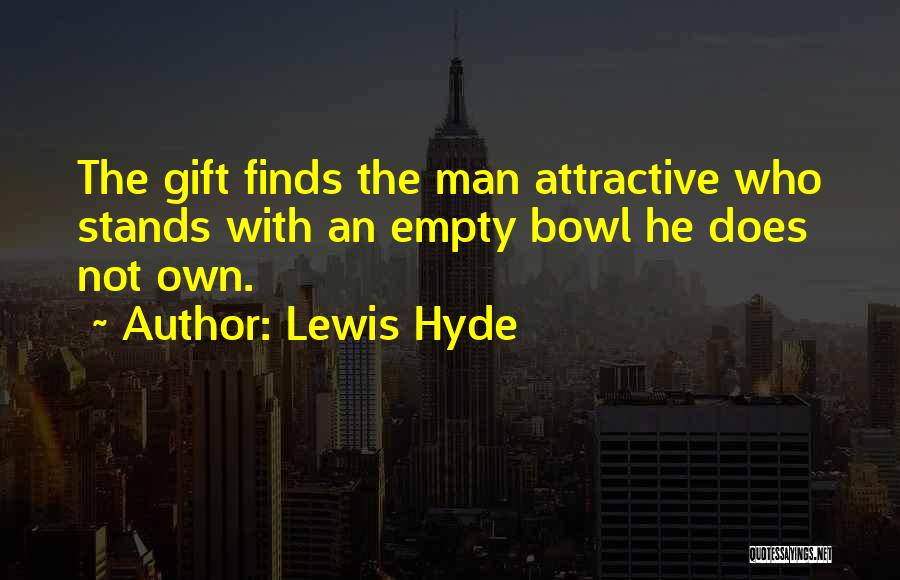 Lewis Hyde Quotes 733886