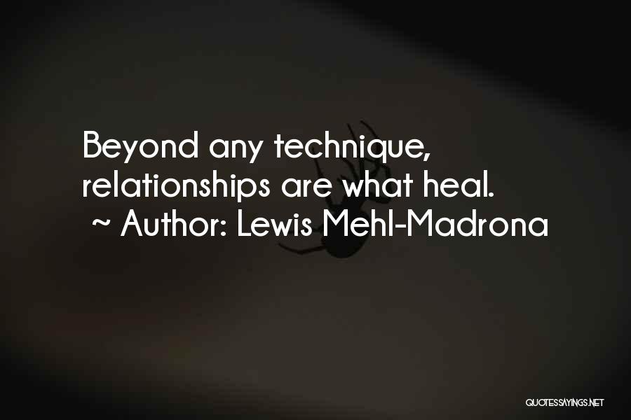 Lewis Mehl-Madrona Quotes 952650