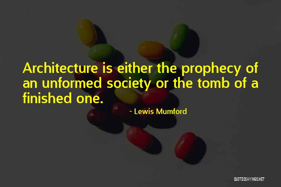 Lewis Mumford Quotes 1743855