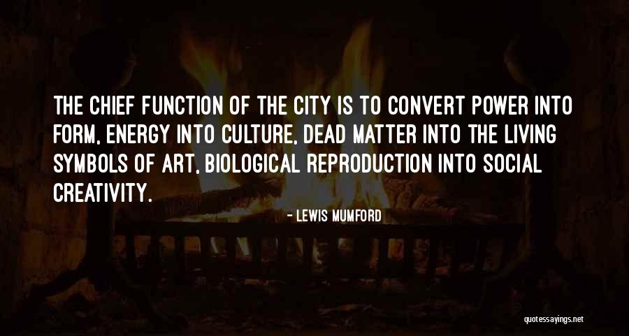 Lewis Mumford Quotes 2237616