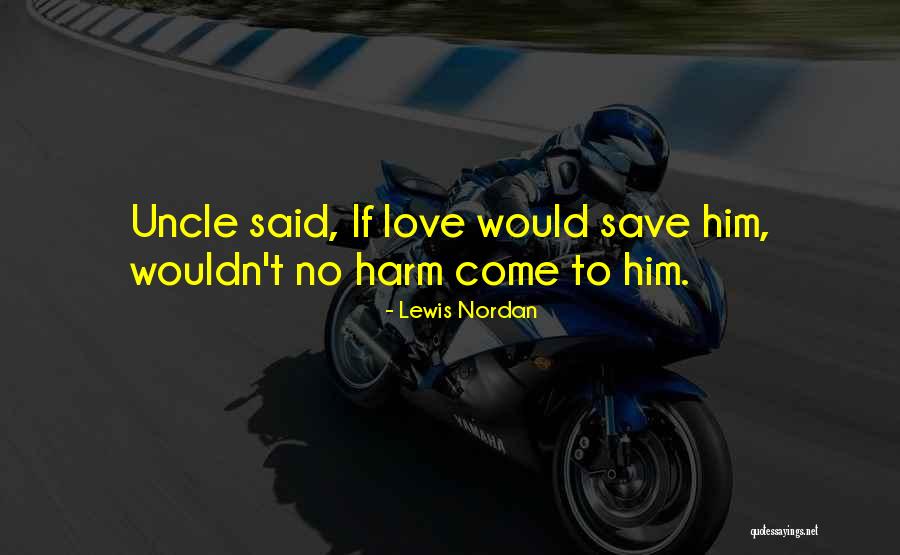 Lewis Nordan Quotes 1661106 Lewis Nordan Quotes 1661106