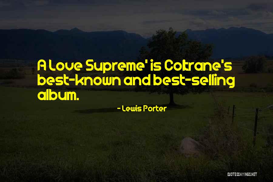 Lewis Porter Quotes 413273 Lewis Porter Quotes 413273