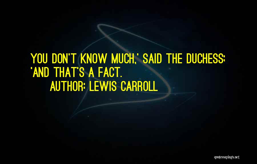 Lewis Quotes By Lewis Carroll