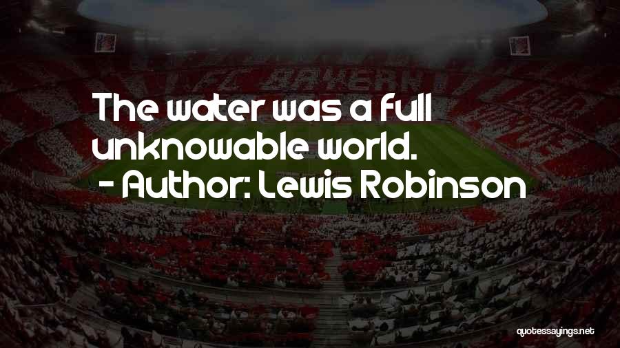 Lewis Robinson Quotes 1105721