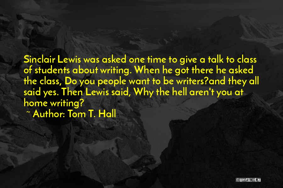 Lewis Sinclair Quotes By Tom T. Hall