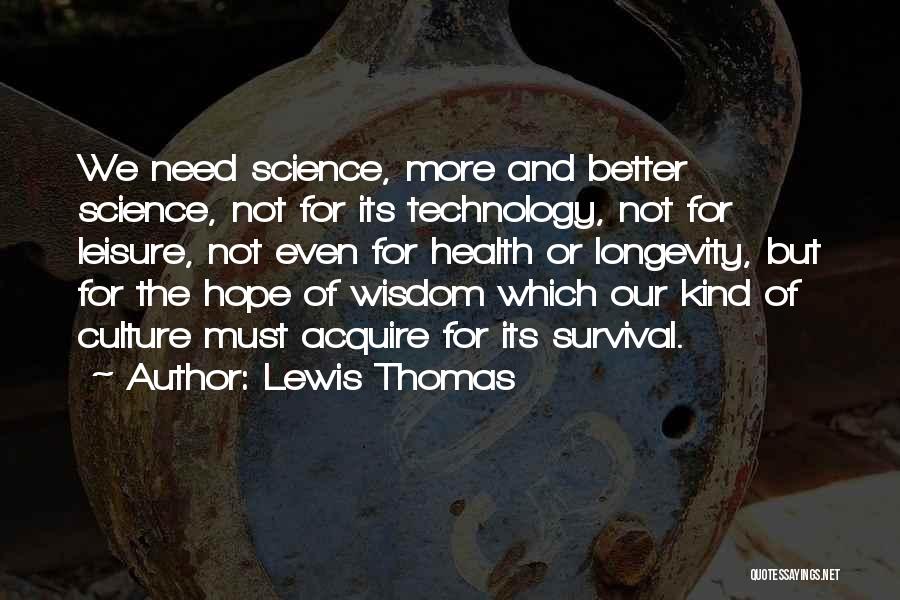 Lewis Thomas Quotes 1441333