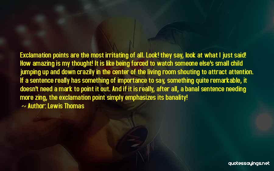 Lewis Thomas Quotes 1610558