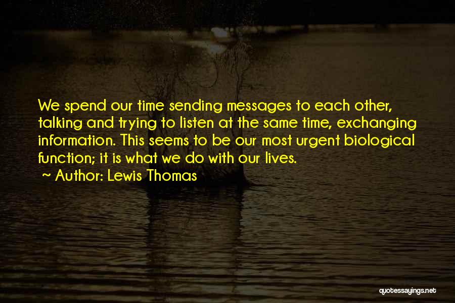 Lewis Thomas Quotes 463788