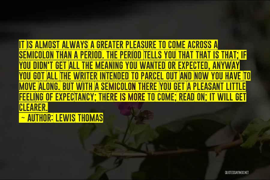 Lewis Thomas Quotes 473916