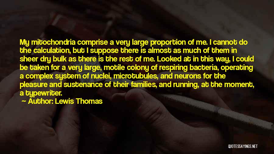 Lewis Thomas Quotes 497818