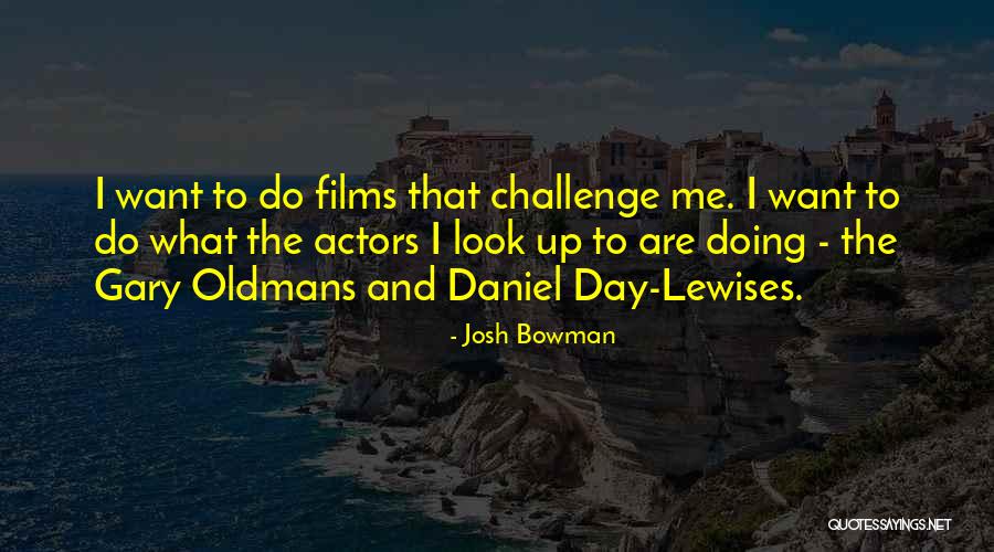 Lewises Quotes By Josh Bowman Lewises Quotes By Josh Bowman