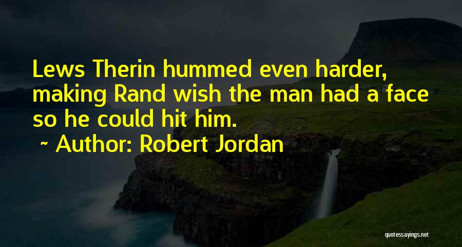 Lews Therin Quotes By Robert Jordan