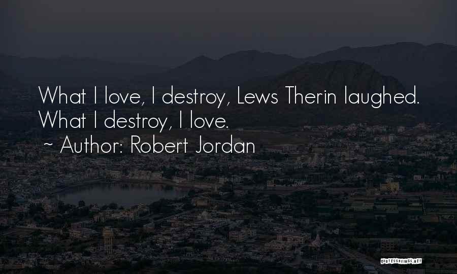 Lews Therin Quotes By Robert Jordan