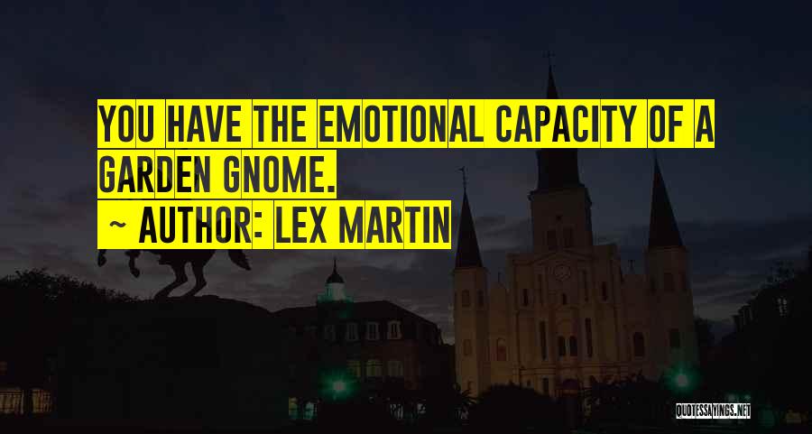 Lex Martin Quotes 1785714