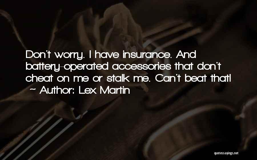 Lex Martin Quotes 522971