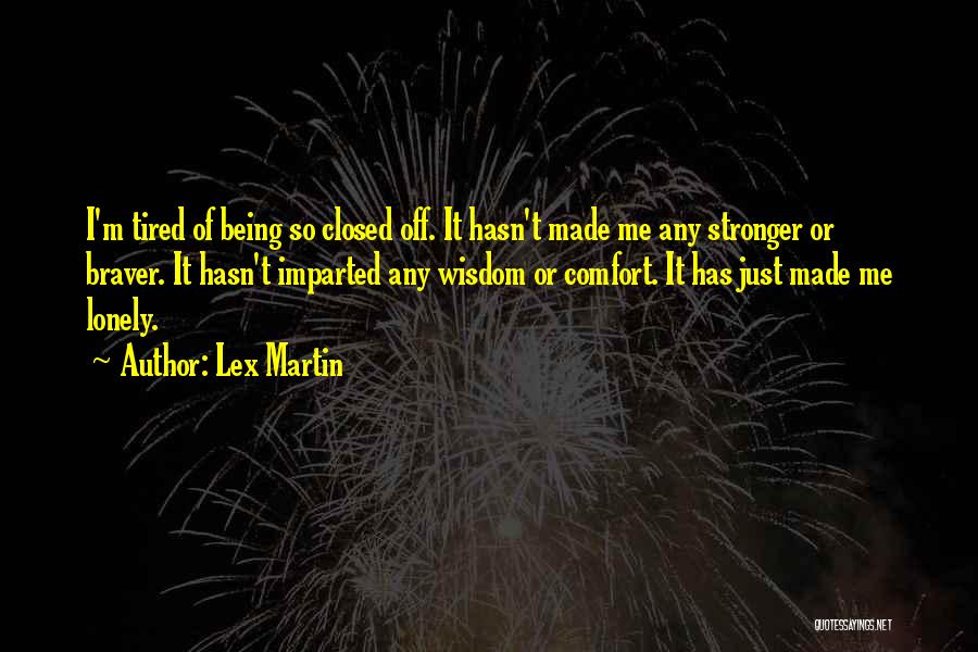 Lex Martin Quotes 597502