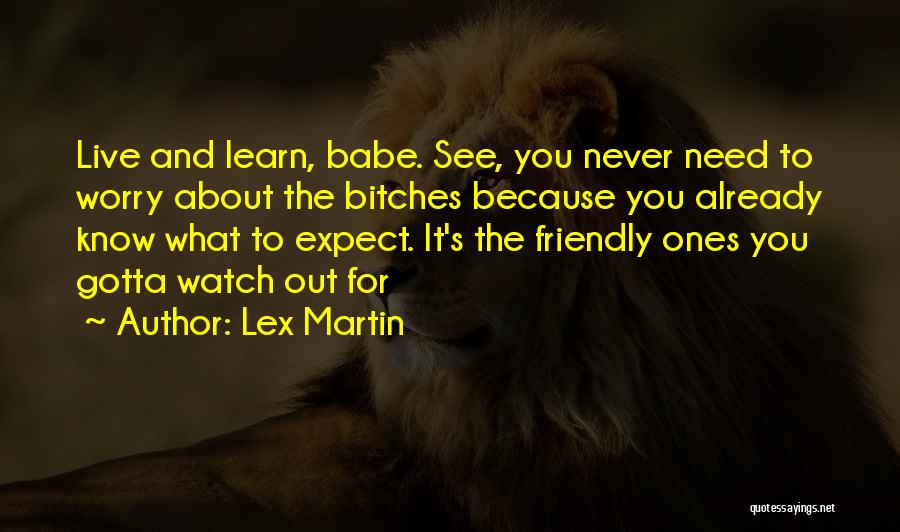 Lex Martin Quotes 661114