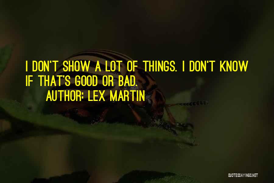 Lex Martin Quotes 735670