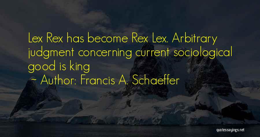 Lex Quotes By Francis A. Schaeffer