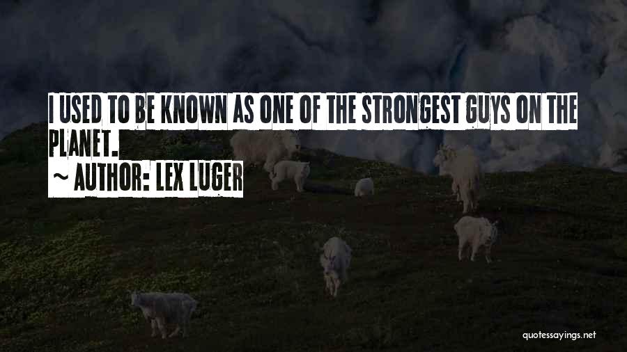 Lex Quotes By Lex Luger