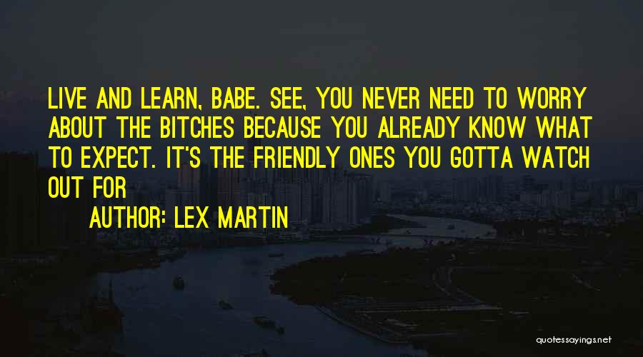 Lex Quotes By Lex Martin